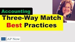 Accounts Payable Process: Three Way Match Best Practices