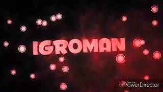 Интро для канала Igroman TV