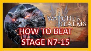 Normal Campaign Chapter 7 Stage 15 Guide | Watcher of Realms