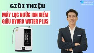 Máy Lọc Nước Ion Kiềm Giàu Hydrogen Water Plus | Máy Ion Kiềm Water Plus | IONIA | Thành Partner