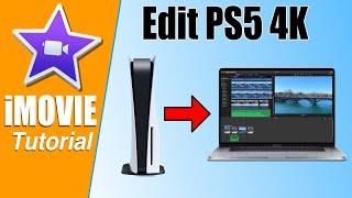 How To Edit Sony PS5 4K WebM Video Game Play with iMovie FCP and Resolve