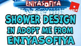 SHOWER DESIGN IN ADOPT ME FROM ENIYASOFIYA. | FREE ROBUX | ROBLOX | ADOPT ME |