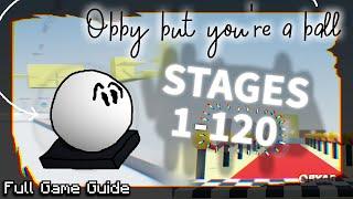 Obby but you're a ball: Entire Game Walkthrough Guide (Stages 1-120)