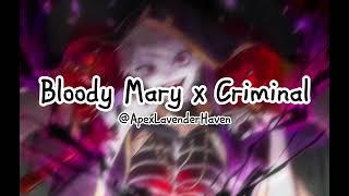  Bloody Mary x Criminal - Edit Audio 