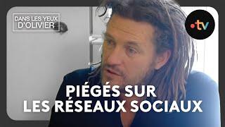 Dans les yeux d'Olivier - Piégés sur les réseaux sociaux