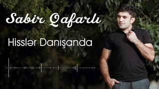 Sabir Qafarli - Hisslər Danişanda (Fikrin qarışanda,hamı dağlışanda) (Official Audio)