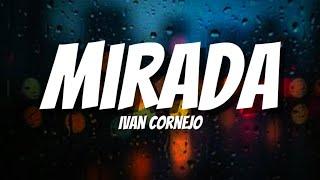 Mirada - Ivan Cornejo (Letra/Lyrics)