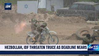 Hezbollah, IDF threaten to break truce as deadline nears