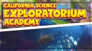CALIFORNIA SCIENCE ACADEMY EXPLORATORIUM | WDIA (field trip)