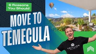 Top Reasons You Should Move to Temecula, California