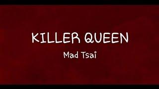 Killer Queen - Mad Tsai (Clean) Lyric Video