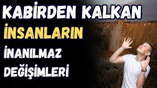 KABİRDEN KALKAN İNSANLARIN İNANILMAZ TİPLERİ - KABİR VE AHİRET HAYATI