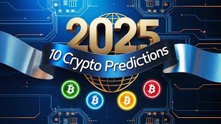 10 Crypto Predictions for 2025