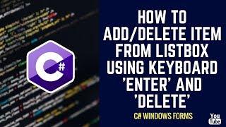 How To Add/Delete Item From listbox Using Keyboard 'Enter' And 'Delete' [C#]