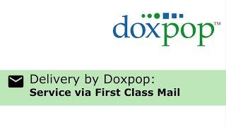 Using Delivery by Doxpop to provide service via First Class Mail.