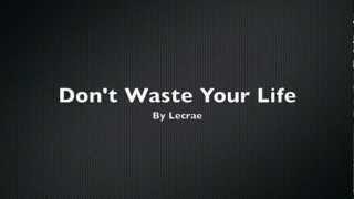 Lecrae - Don't Waste Your Life - Lyrics