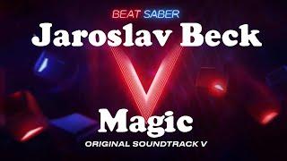 Jaroslav Beck - Magic  (ft. Meredith Bull) | Beat Saber OST 5 | Expert+ SS Full Combo