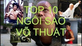 Top 10 ngôi sao võ thuật nổi tiếng nhất Trung Quốc