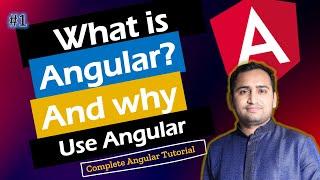 What is Angular? | Why And How To Use Angular? | Complete Angular Tutorial For Beginners