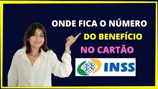 ONDE FICA  O NÚMERO DO BENEFÍCIO NO CARTÃO INSS - como saber o numero do beneficio do INSS