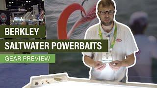 Berkley Saltwater PowerBaits | Gear Preview