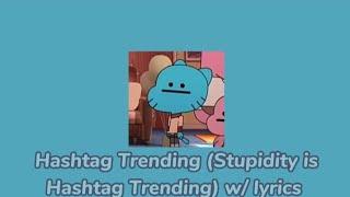 Hashtag Trending (Stupidity is Hashtag Trending) | Sped up w/ lyrics