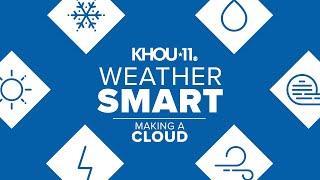 KHOU 11 Weather Smart: How to make clouds