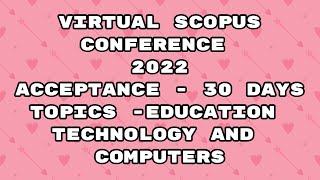 Virtual Conference 2022 / Scopus indexed conference 2022 / scopus conference/ 30 days acceptance