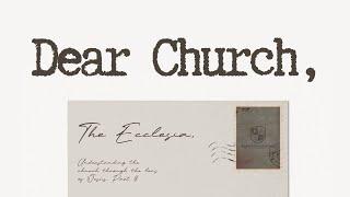 Kingdom School: Dear Church -  The Ecclesia (Understanding the Church through Jesus' lens) - Part 9