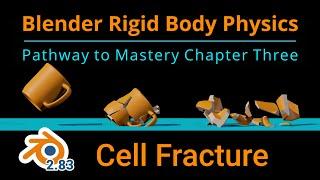 Blender 2.8x Rigid Body Physics Cell Fracture: Path to Mastery - Chapter Three