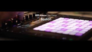 Ableton Boston User Group (A BUG) feat. Rishabh Rajan, Wiggz Caro, Loudon Stearns, Claire Marie Lim