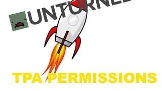 How to set up permissions for everyone to use with the Unturned Rocket TPA Mod