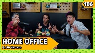 HOME OFFICE Ft. Ro Herrero I Ep.106 I RMCH2