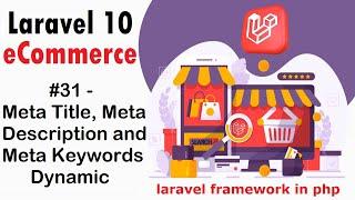 #31 Meta Title, Meta Description and Meta Keywords Dynamic in Laravel 10 | Laravel 10 E-Commerce