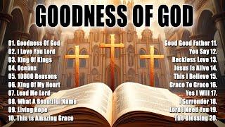 GOODNESS OF GOD, 10,000 REASONS,... - HILLSONG WORSHIP SONGS - NEW CHRISTIAN WORSHIP SONGS PLAYLIST