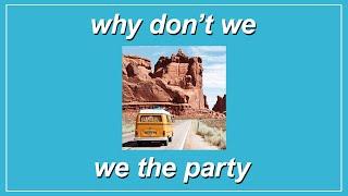 We The Party - Why Don’t We (Lyrics)