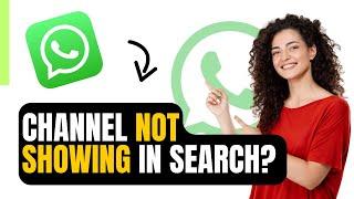 How to fix WhatsApp channel not showing in search (Full Guide)