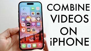 How To Combine Videos On ANY iPhone!