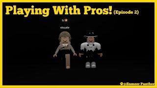 Playing With Pros! (Episode 2) [ Breaking Point ]