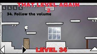 That Level Again 2 Level 34 Follow the volume TLA 2 That level again TUTORIAL Level