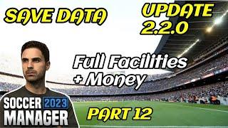 Soccer Manager 2023 Full Facilities Save Data Update 2.2.0 - Part 12