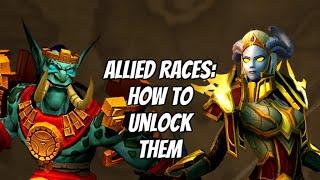 ALLIED RACES: HOW TO UNLOCK THEM & EVERYTHING ELSE YOU NEED TO KNOW: WORLD OF WARCRAFT