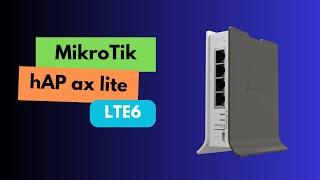 Why the MikroTik hAP ax lite LTE6 is a Game Changer