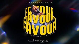 Lawrence Oyor - Favour (Lyric Video)