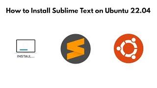 How to Install Sublime on Ubuntu 22.04