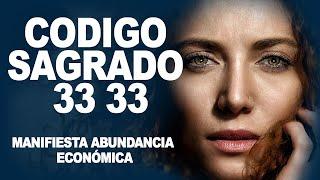 código sagrado 33 33 Manifiesta  Abundancia Económica Inmediata con el poder de la gratitud