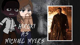 Kokujin No Tenkousei React To Hiroki As Michael Myers || Gacha React