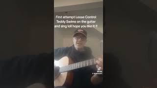 loose Control Teddy Swims cover on the guitar by earing it couple time and sorry I'm french Canadian