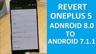 | HOW TO | REVERT From Oxygen OS 4.5.2 OREO (8.0) To Oxygen OS 4.5.14 NOUGAT (7.1.1) ONEPLUS 5!!!