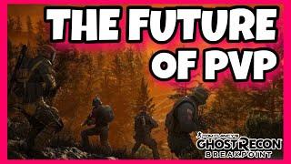 THE FUTURE OF BREAKPOINT - Ghost Recon Breakpoint PVP